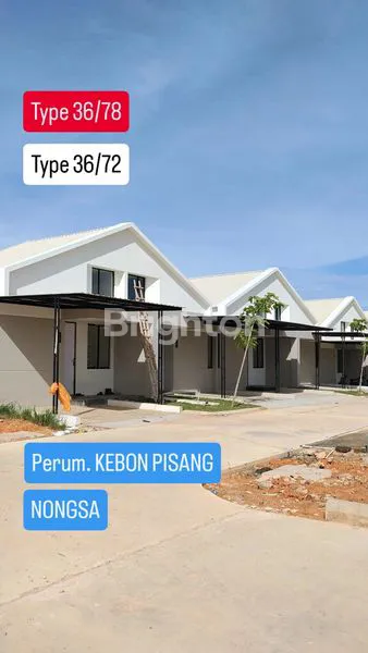 RUMAH BARU KEBUN PISANG NONGSA / NEW. TYPE 36/78 ATAU TYPE 36/72 BATAM
